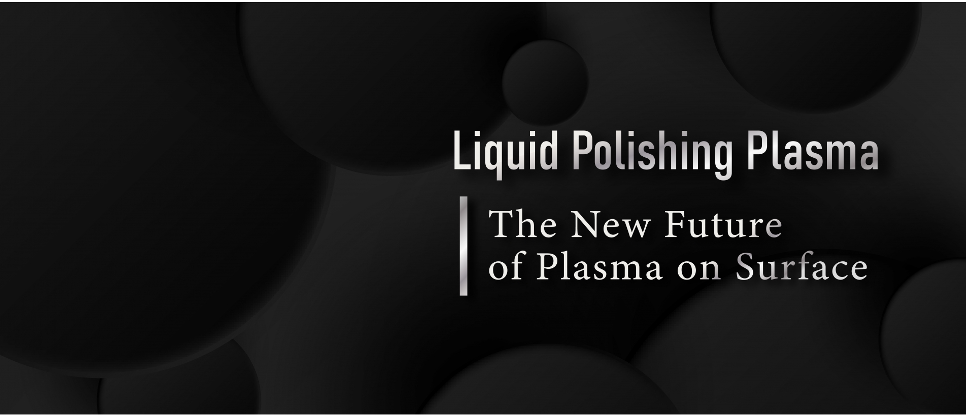 Liquid Polishing Plasma-bn_1920x820-03.jpg Liquid Polishing Plasma-bn_1920x820-03.jpg